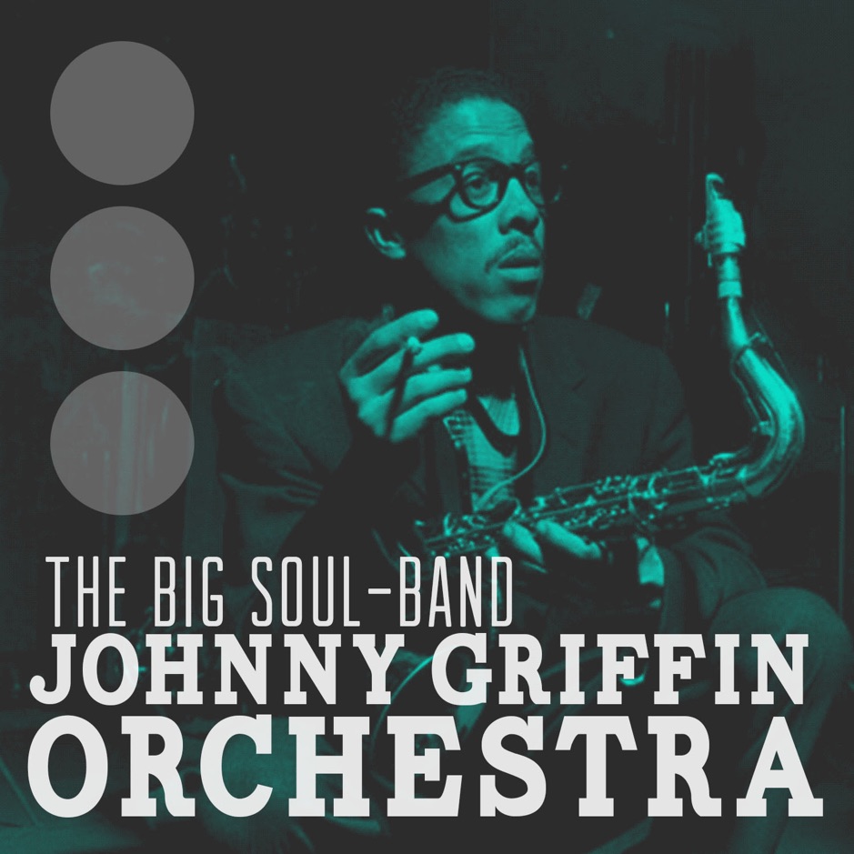 Johnny Griffin - The Big Soul-Band